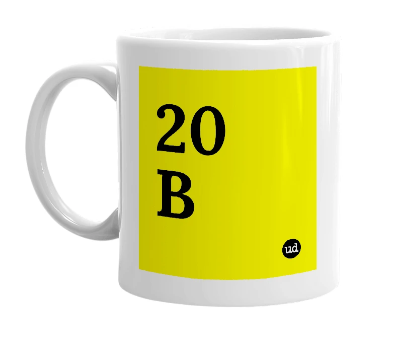 White mug with '20 B' in bold black letters
