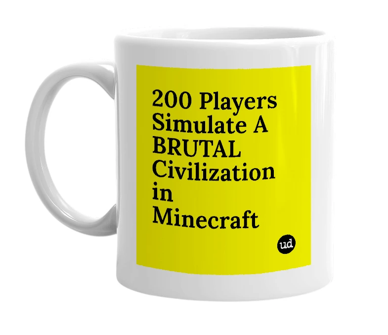 White mug with '200 Players Simulate A BRUTAL Civilization in Minecraft' in bold black letters