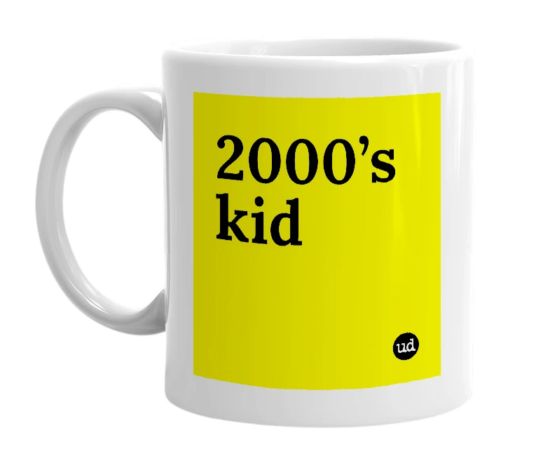 White mug with '2000’s kid' in bold black letters