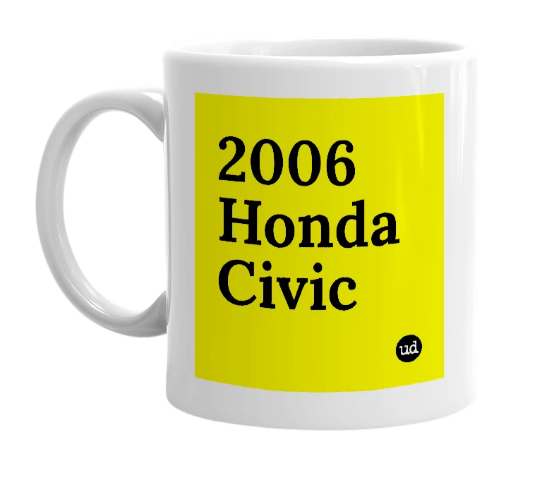 White mug with '2006 Honda Civic' in bold black letters