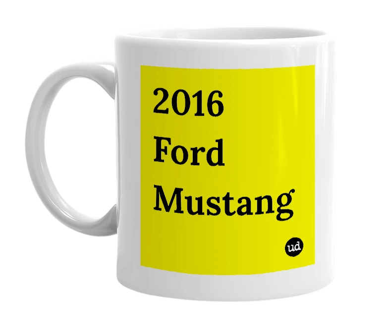 White mug with '2016 Ford Mustang' in bold black letters