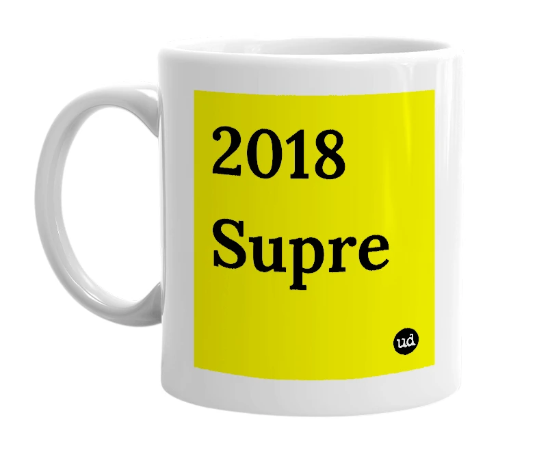 White mug with '2018 Supre' in bold black letters