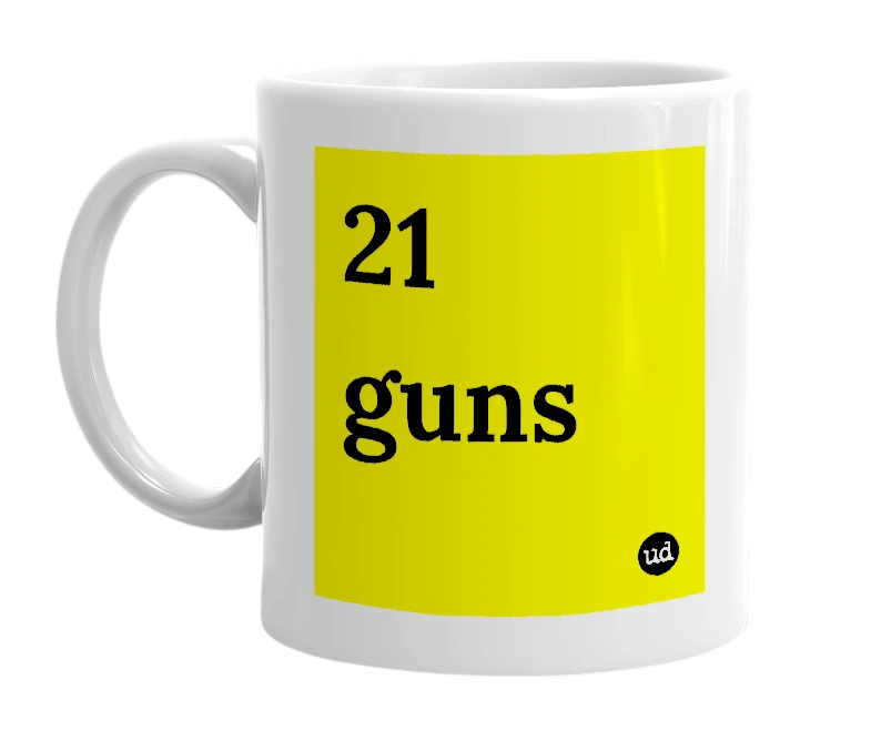 White mug with '21 guns' in bold black letters