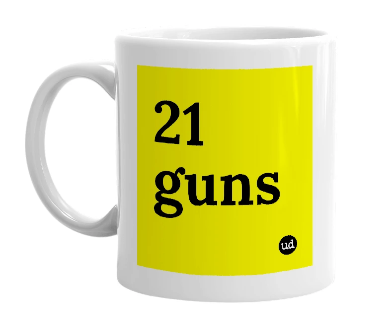 White mug with '21 guns' in bold black letters