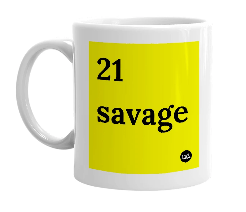 White mug with '21 savage' in bold black letters