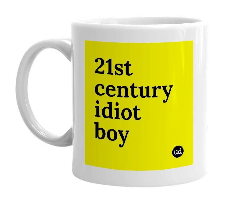 White mug with '21st century idiot boy' in bold black letters