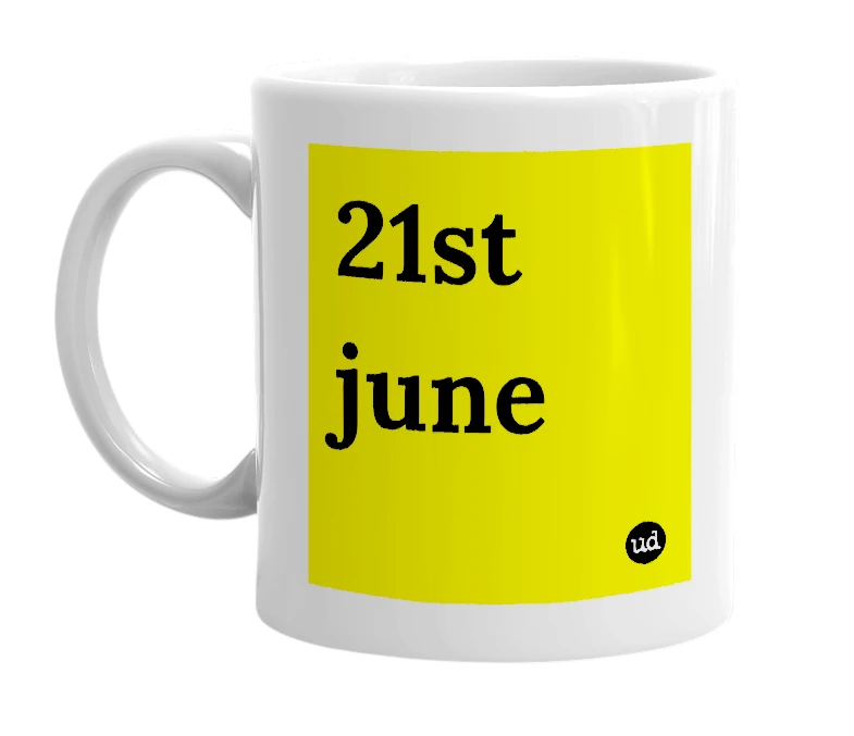 White mug with '21st june' in bold black letters
