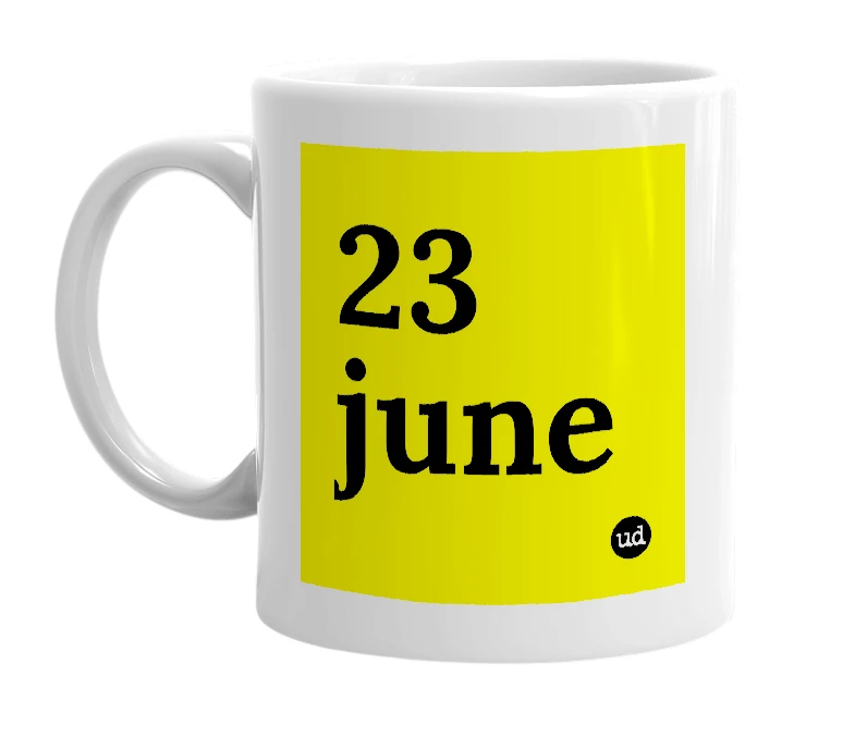 White mug with '23 june' in bold black letters