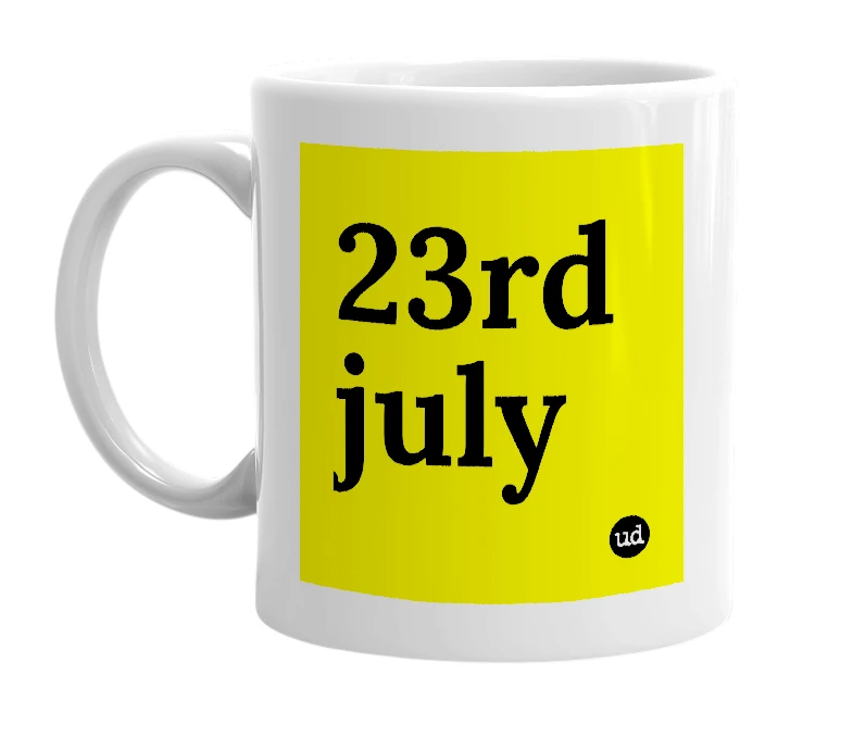 White mug with '23rd july' in bold black letters