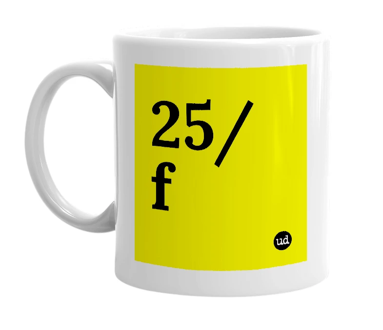 White mug with '25/f' in bold black letters