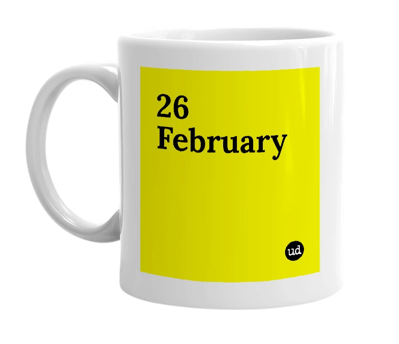 White mug with '26 February' in bold black letters