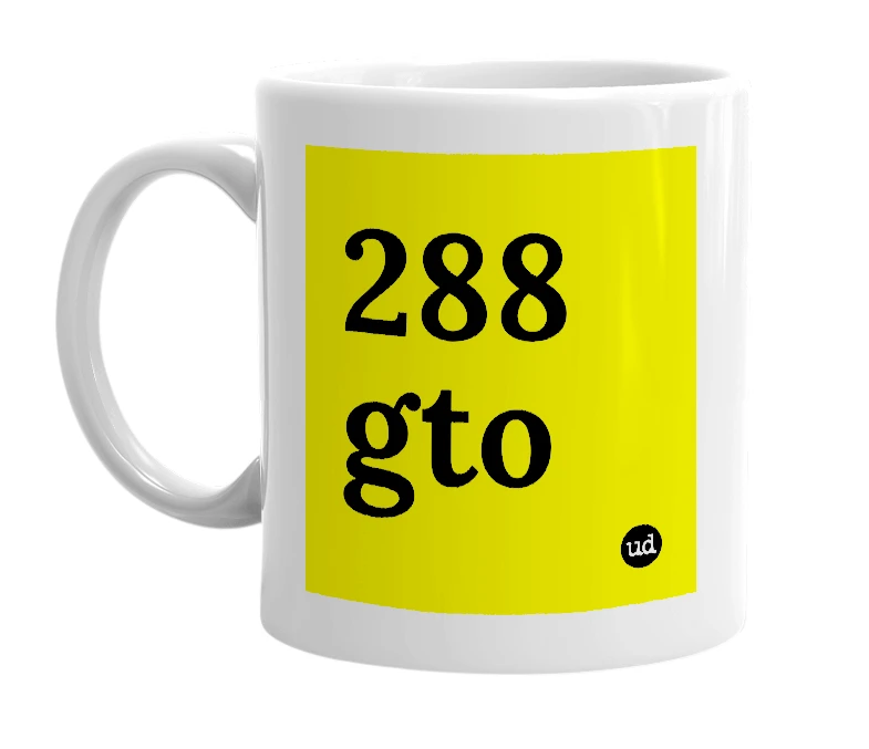 White mug with '288 gto' in bold black letters