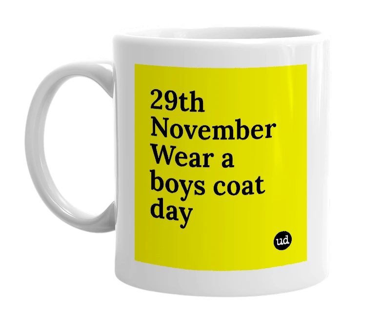 White mug with '29th November Wear a boys coat day' in bold black letters