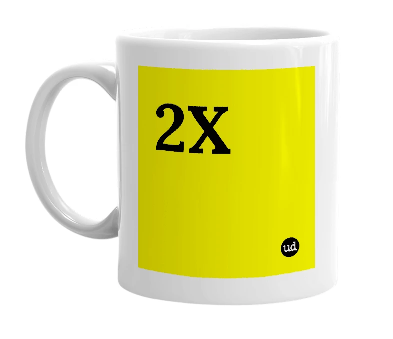 White mug with '2X' in bold black letters