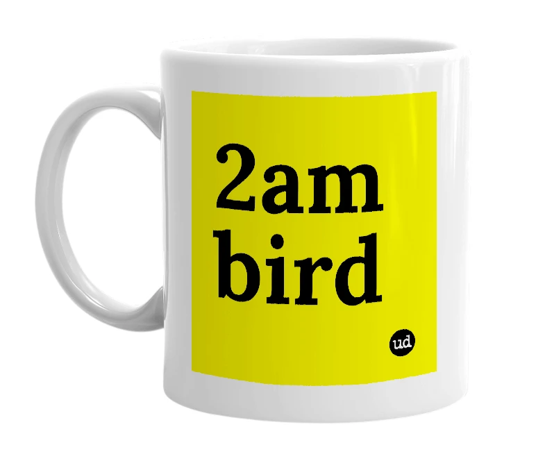 White mug with '2am bird' in bold black letters