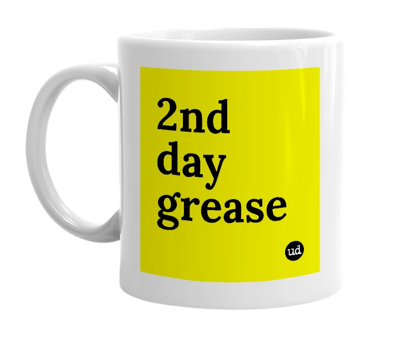 White mug with '2nd day grease' in bold black letters