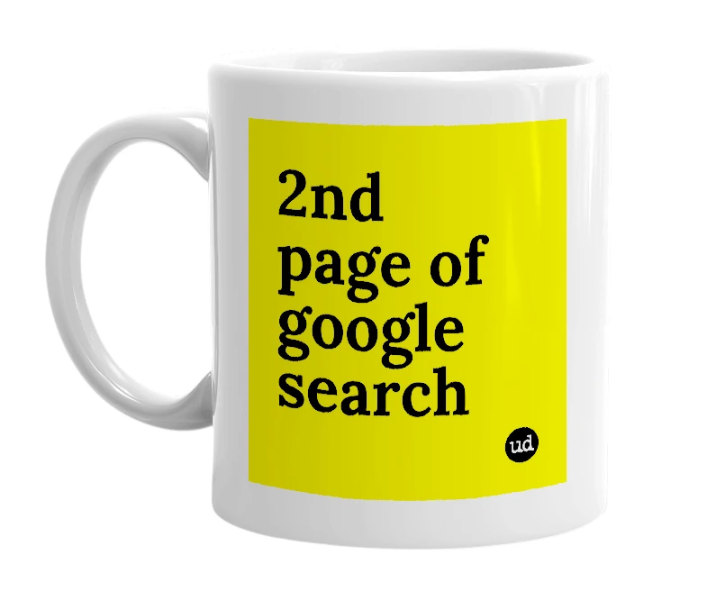 White mug with '2nd page of google search' in bold black letters