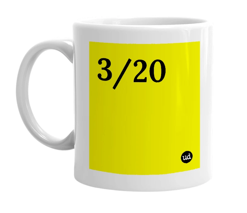 White mug with '3/20' in bold black letters