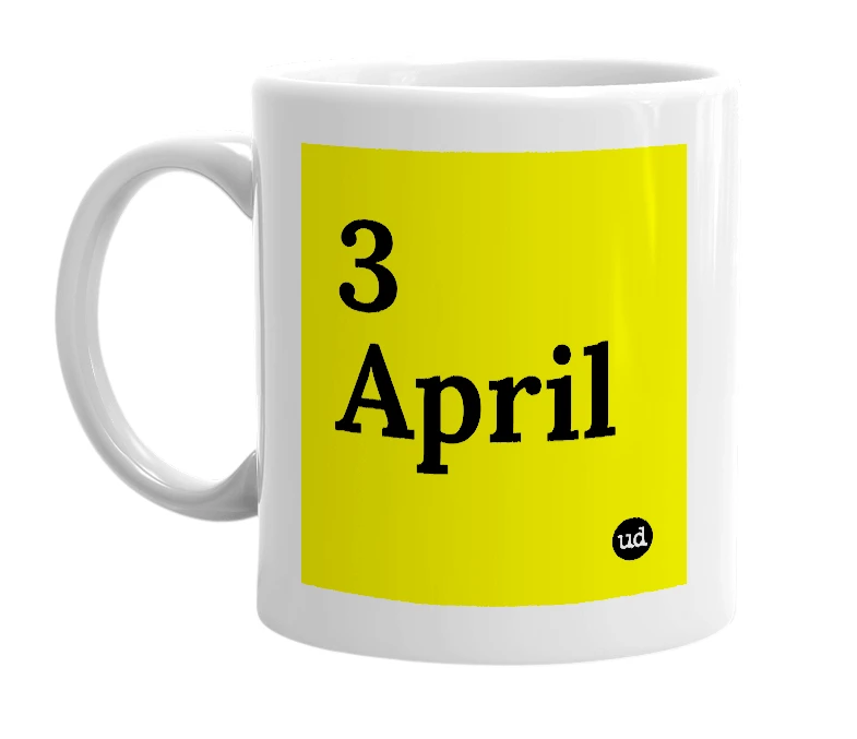 White mug with '3 April' in bold black letters