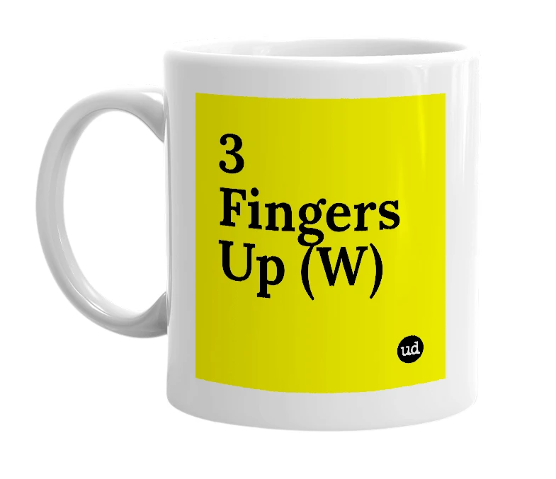 White mug with '3 Fingers Up (W)' in bold black letters