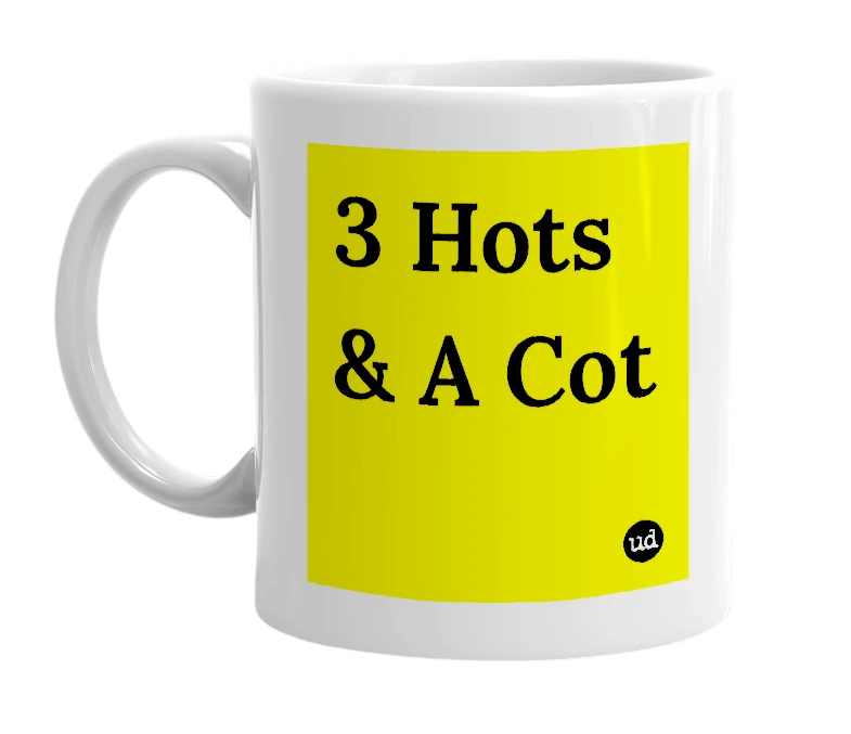 White mug with '3 Hots & A Cot' in bold black letters