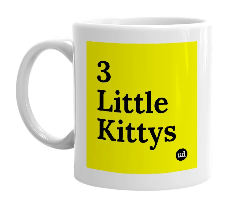 White mug with '3 Little Kittys' in bold black letters