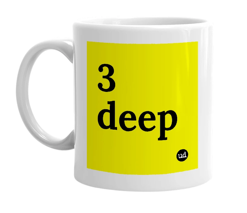 White mug with '3 deep' in bold black letters