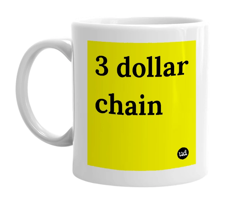 White mug with '3 dollar chain' in bold black letters