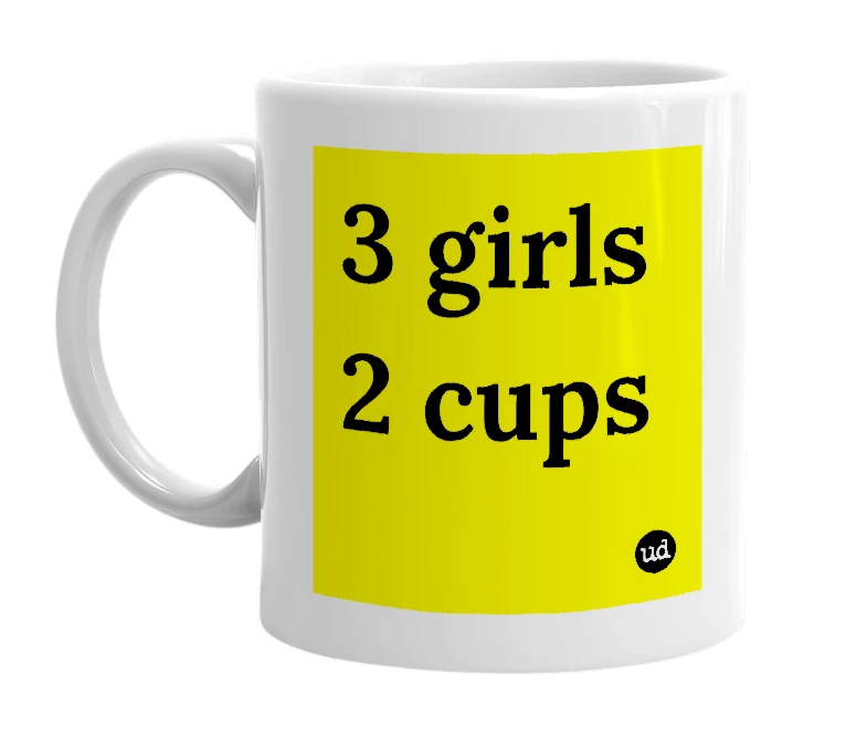 White mug with '3 girls 2 cups' in bold black letters