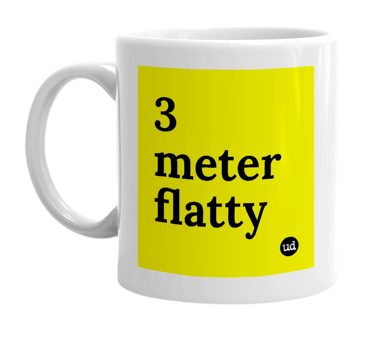 White mug with '3 meter flatty' in bold black letters