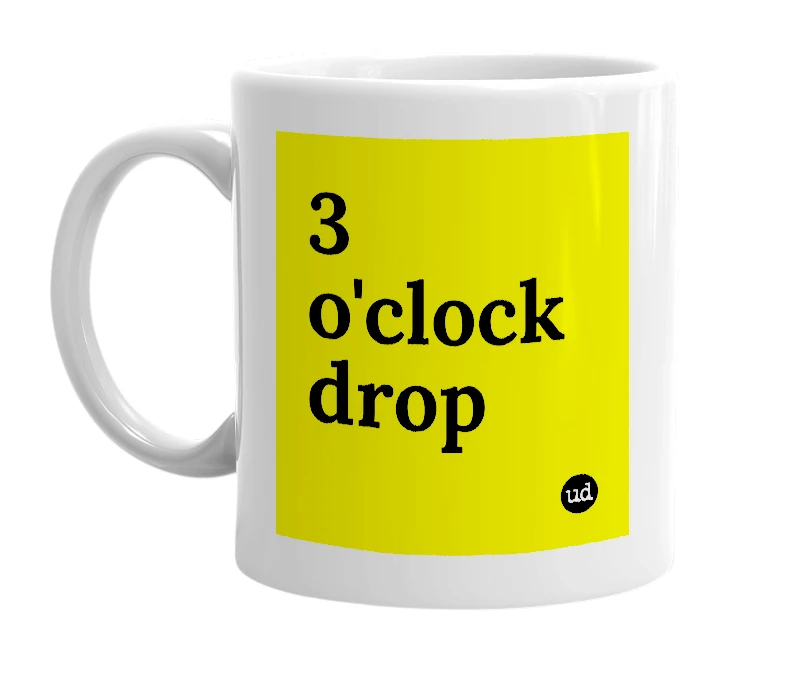 White mug with '3 o'clock drop' in bold black letters