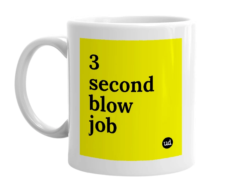White mug with '3 second blow job' in bold black letters