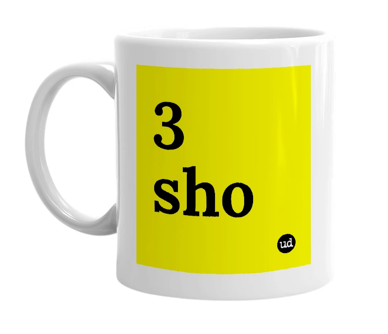 White mug with '3 sho' in bold black letters
