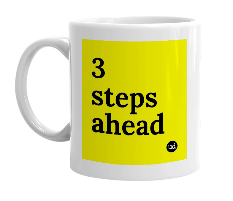 White mug with '3 steps ahead' in bold black letters