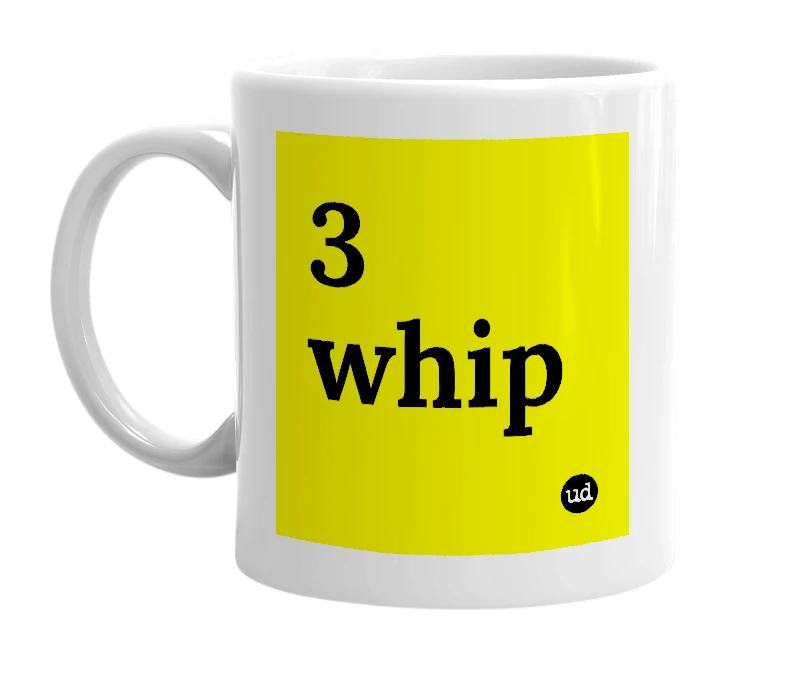 White mug with '3 whip' in bold black letters