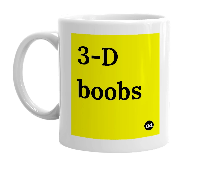 White mug with '3-D boobs' in bold black letters