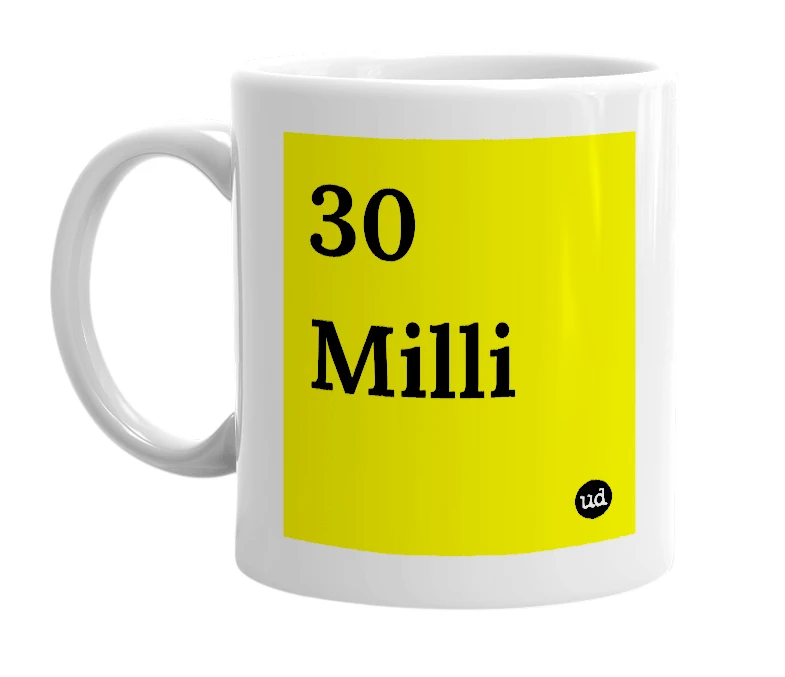 White mug with '30 Milli' in bold black letters