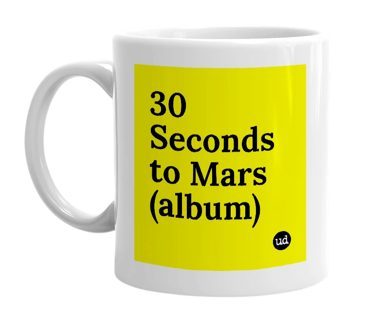 White mug with '30 Seconds to Mars (album)' in bold black letters