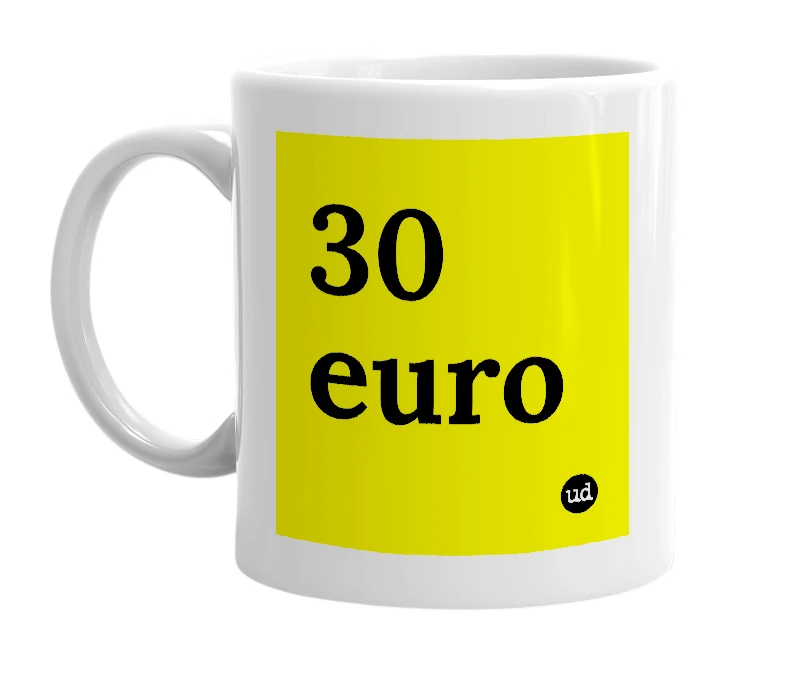 White mug with '30 euro' in bold black letters