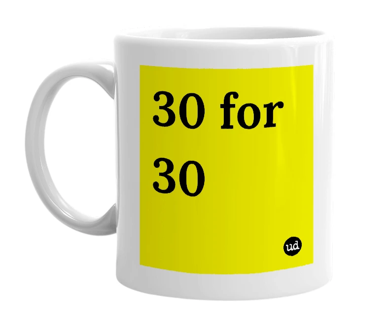 White mug with '30 for 30' in bold black letters