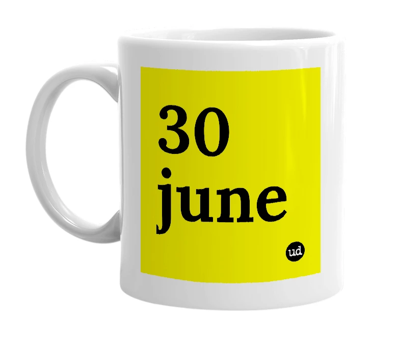 White mug with '30 june' in bold black letters