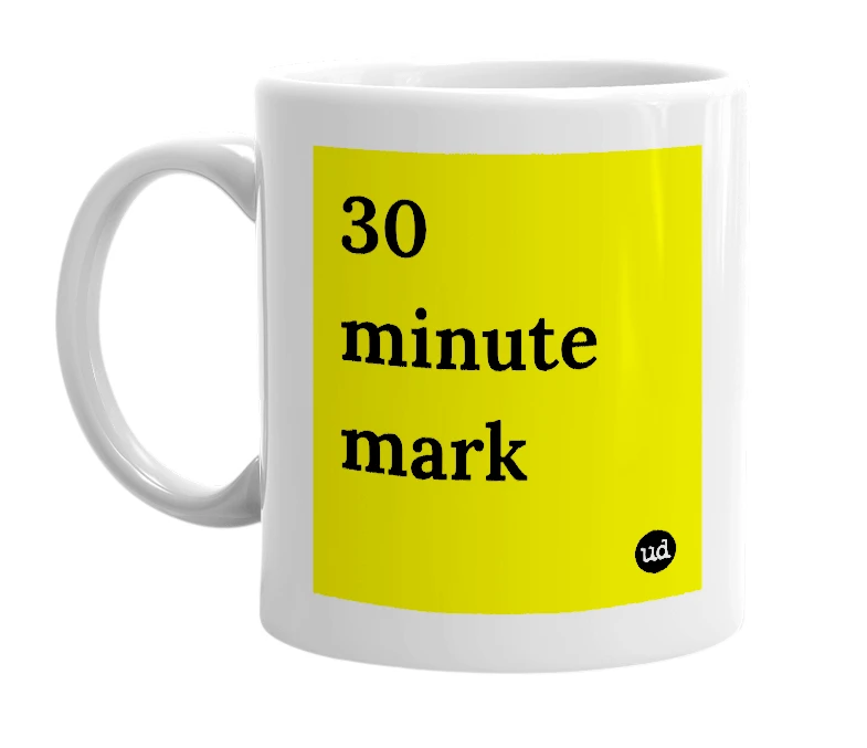 White mug with '30 minute mark' in bold black letters