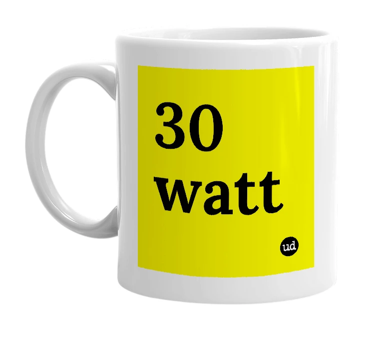 White mug with '30 watt' in bold black letters