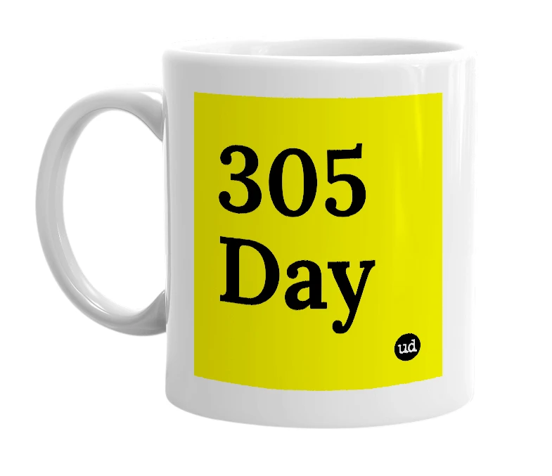 White mug with '305 Day' in bold black letters