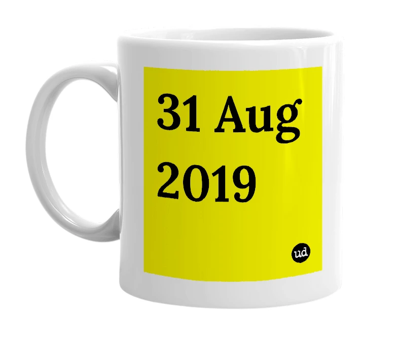 White mug with '31 Aug 2019' in bold black letters