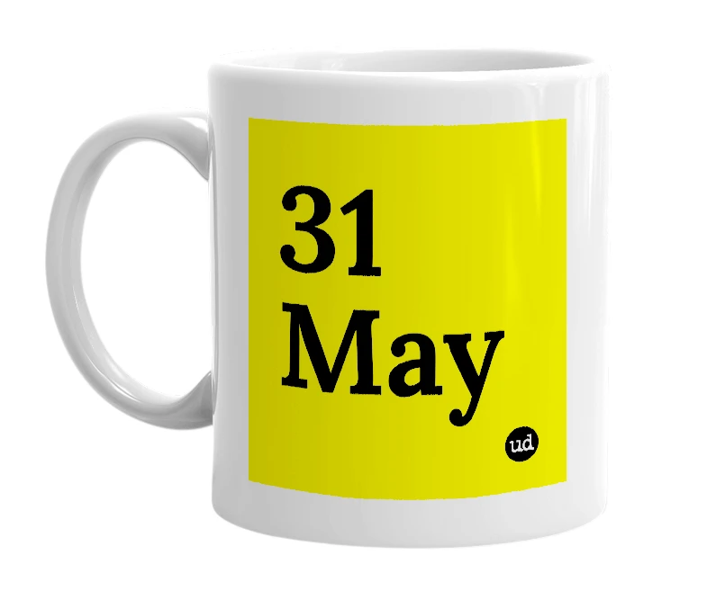 White mug with '31 May' in bold black letters
