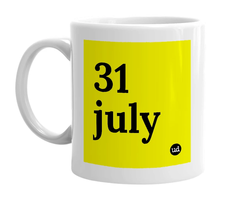 White mug with '31 july' in bold black letters