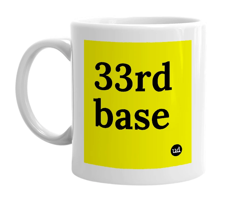 White mug with '33rd base' in bold black letters