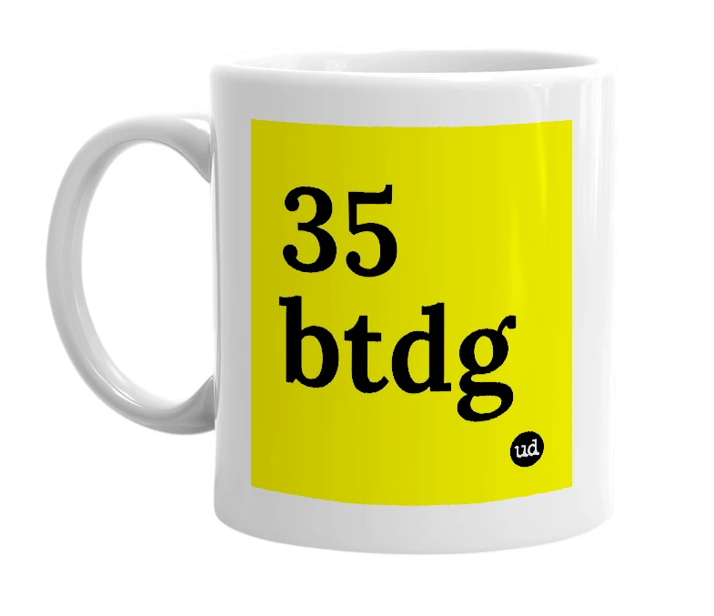 White mug with '35 btdg' in bold black letters