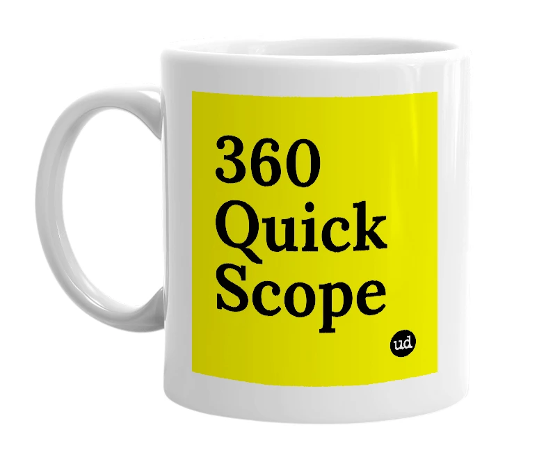 White mug with '360 Quick Scope' in bold black letters